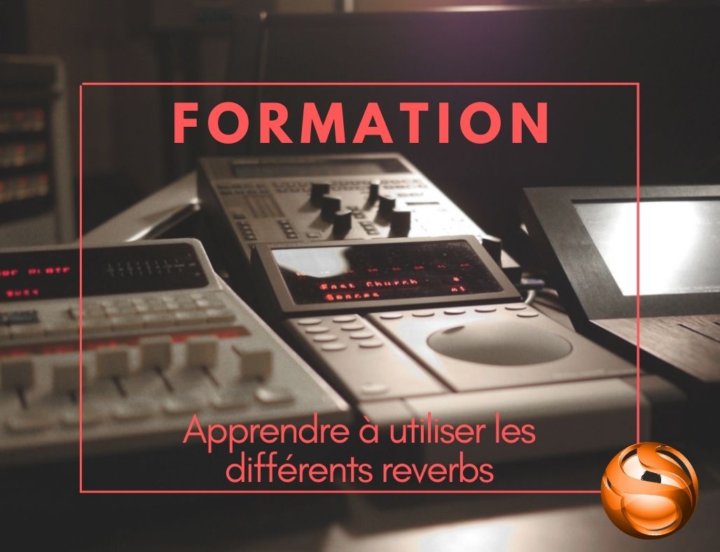 Apprendre à utiliser les différents reverbs Apprendre à utiliser les différents reverbs